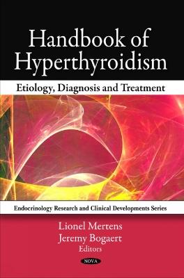 Handbook of Hyperthyroidism: Etiology, Diagnosis & Treatment - cover
