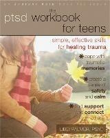 PTSD Workbook for Teens: Simple, Effective Skills for Healing Trauma - Libbi Palmer - cover