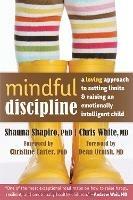 Mindful Discipline: A Loving Approach to Setting Limits and Raising an Emotionally Intelligent Child