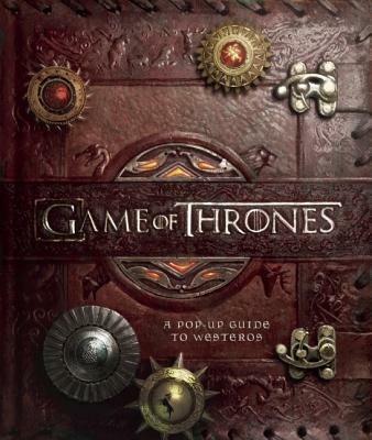 Game of Thrones: A Pop-Up Guide to Westeros: A Pop-Up Guide to Westeros - cover