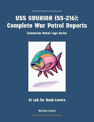 USS Grunion (Ss-216): Complete War Patrol Reports - Ai Lab for Book-Lovers - cover