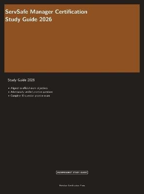 ServSafe Manager Certification Study Guide 2026: Complete Exam Prep with Practice Questions, Answer Explanations, and Food Safety Review - Meridian Certification Press - cover