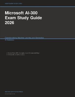 Microsoft AI-300 Exam Study Guide 2026: Operationalizing Machine Learning and Generative AI Solutions - Meridian Certification Press - cover