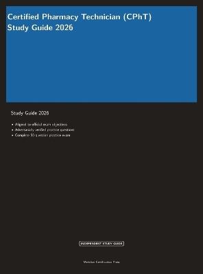 CPhT Pharmacy Technician Certification Exam Prep 2026: Complete Study Guide with Practice Questions and Pharmacy Review - Meridian Certification Press - cover