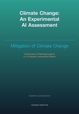 Climate Change - An Experimental AI Assessment: Volume III: Mitigation - Vigil Ai - cover