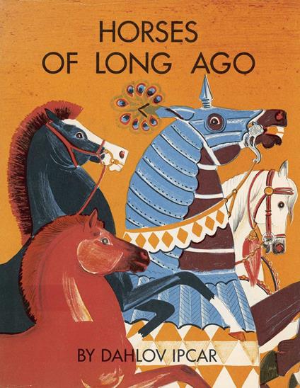 Horses of Long Ago - Dahlov Ipcar - ebook