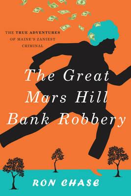The Great Mars Hill Bank Robbery - Ronald Chase - cover