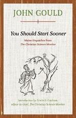 You Should Start Sooner: Maine Dispatches from The Christian Science Monitor