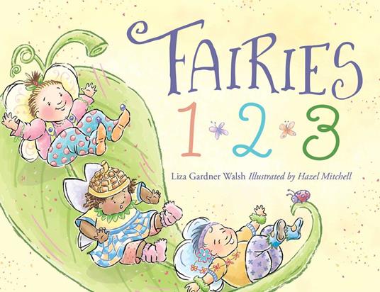 Fairies 1, 2, 3 - Liza Gardner Walsh,Hazel Mitchell - ebook