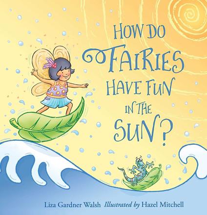 How Do Fairies Have Fun in the Sun? - Liza Gardner Walsh,Hazel Mitchell - ebook
