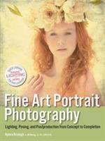 Fine Art Portrait Photography: Lighting, Posing & Postproduction from Concept to Completion