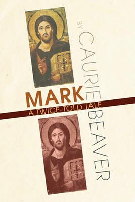 Mark: A Twice-Told Tale - Caurie Beaver - cover