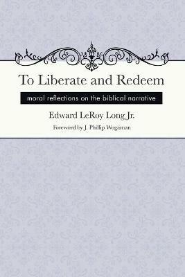 To Liberate and Redeem - Edward Leroy Long - cover