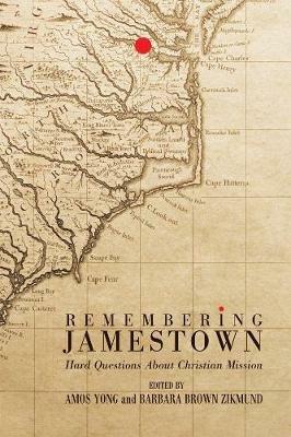 Remembering Jamestown: Hard Questions About Christian Mission - cover
