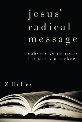 Jesus' Radical Message - Z Holler - cover