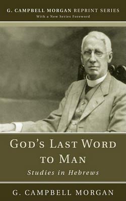 God's Last Word to Man - G Campbell Morgan - cover