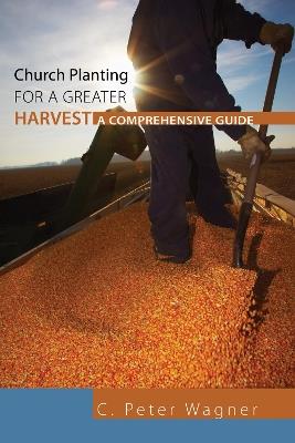Church Planting for a Greater Harvest - C Peter Wagner - cover