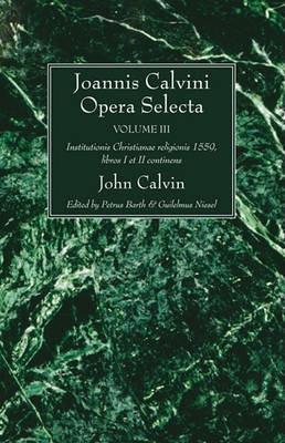 Joannis Calvini Opera Selecta vol. III - John Calvin - cover