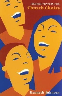 Pilgrim Prayers for Church Choirs - Kenneth M Johnson - cover