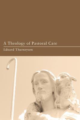 A Theology of Pastoral Care - Eduard Thurneysen - cover