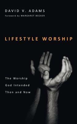 Lifestyle Worship - David V Adams - cover