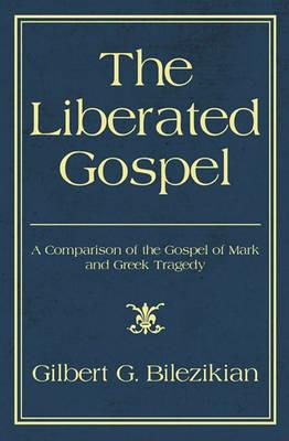 The Liberated Gospel - Gilbert Bilezikian - cover