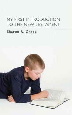 My First Introduction to the New Testament - Sharon R Chace - cover