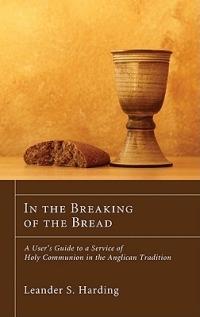In the Breaking of the Bread - Leander S Harding - cover