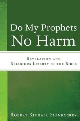 Do My Prophets No Harm - Robert Kimball Shinkoskey - cover