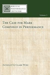 The Case for Mark Composed in Performance - Antoinette Clark Wire - cover