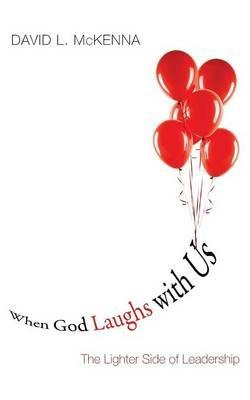 When God Laughs with Us: The Lighter Side of Leadership - David L McKenna - cover