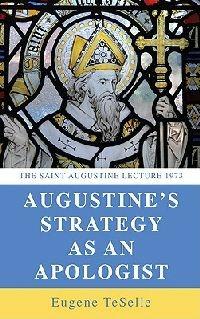 Augustine's Strategy as an Apologist - Eugene Teselle - cover