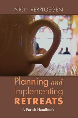 Planning and Implementing Retreats - Nicki Verploegen - cover