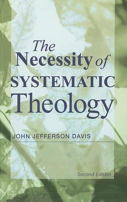 The Necessity of Systematic Theology - John Jefferson Davis - cover