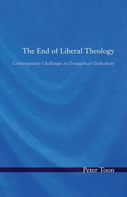 The End of Liberal Theology - Peter Toon - cover