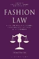 Fashion Law: A Guide for Designers, Fashion Executives, and Attorneys