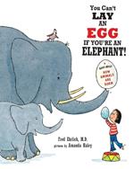 You Can't Lay An Egg If You're An Elephant: A Book About How Animals Are Born