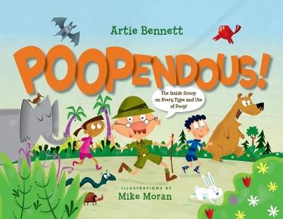 Poopendous: The Inside Scoop on Every Type and Use of Poop! - Artie Bennett - cover