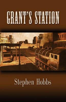 Grant's Station - Stephen Hobbs - cover