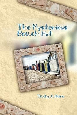 The Mysterious Beach Hut - Jacky Atkins - cover