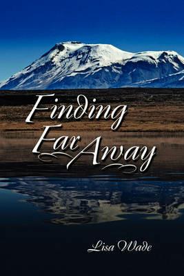 Finding Far Away - Lisa Wade - cover