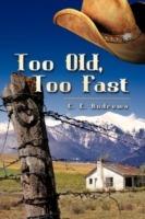 Too Old, Too Fast - C E Andrews - cover