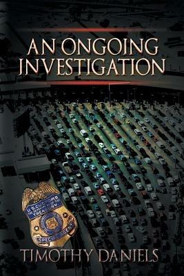 An Ongoing Investigation - Timothy Daniels - cover
