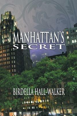 Manhattan's Secret - Birdella Hall-Walker - cover