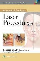 A Practical Guide to Laser Procedures - Rebecca Small - cover