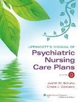 Lippincott's Manual of Psychiatric Nursing Care Plans - Judith M. Schultz,Sheila L. Videbeck - cover