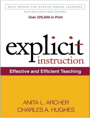 Explicit Instruction: Effective and Efficient Teaching - Anita L. Archer,Charles A. Hughes - cover