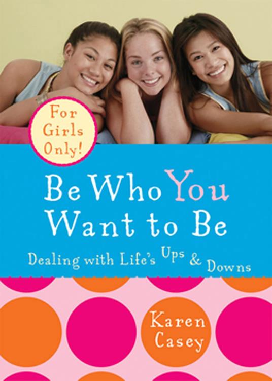 Be Who You Want to Be - Karen Casey - ebook