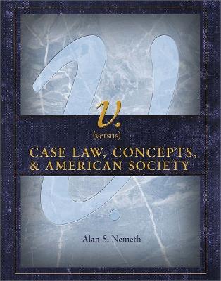 v. (versus): Case Law, Concepts, & American Society - cover