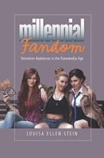 Millennial Fandom: Television Audiences in the Transmedia Age